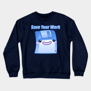 Save Your Work Crewneck Sweatshirt